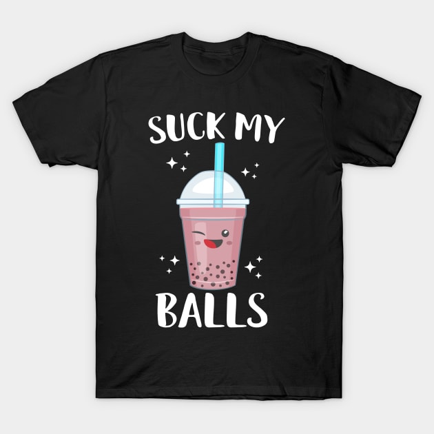 Suck My Balls Kawaii Bubble Tea T-Shirt by Eugenex